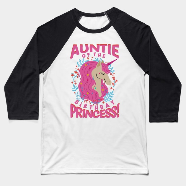Auntie of the Birthday Princess Unicorn Baseball T-Shirt by aneisha